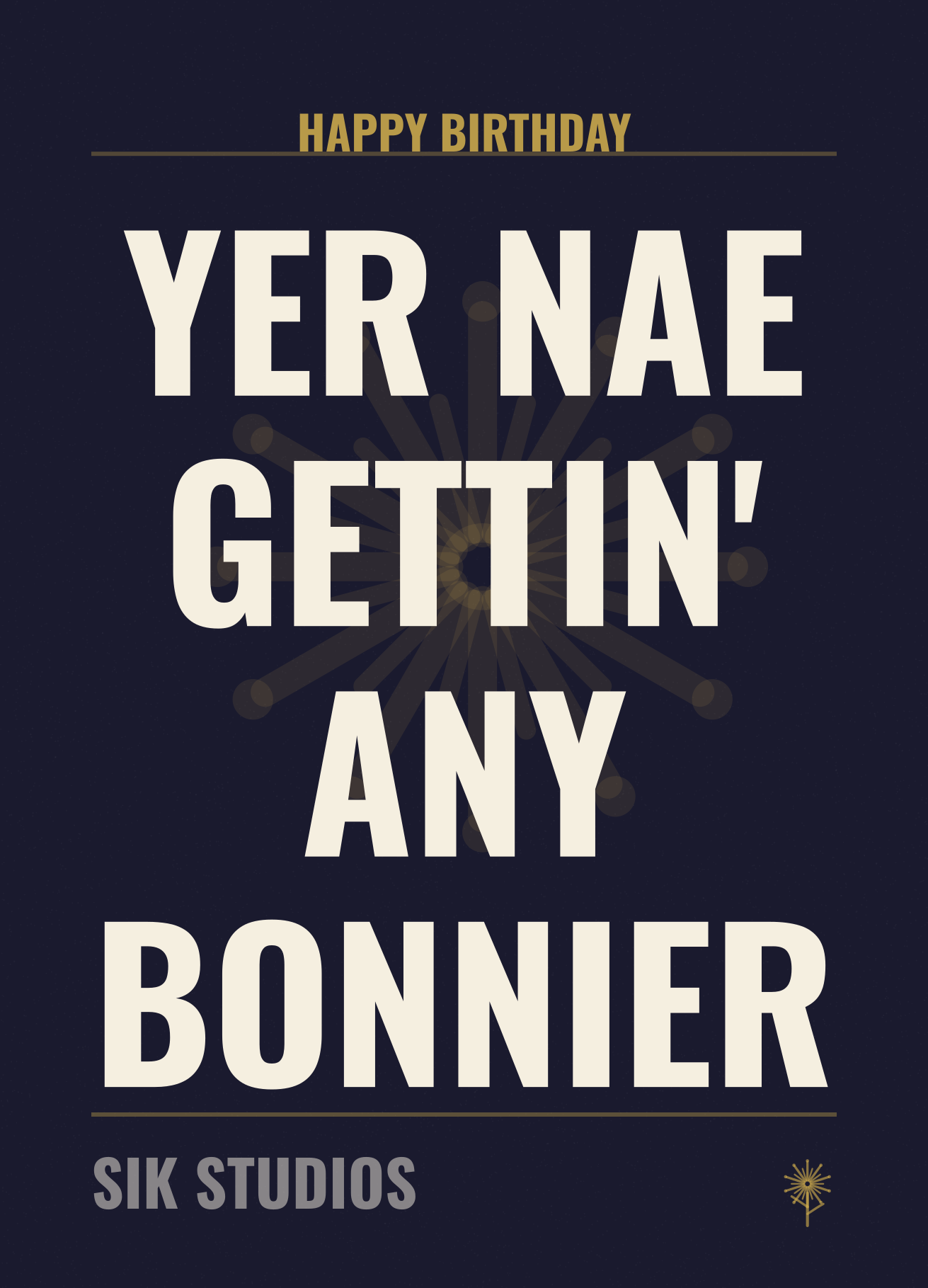 Yer Nae Gettin Any Bonnier — Sik Studios Scottish Birthday Card
