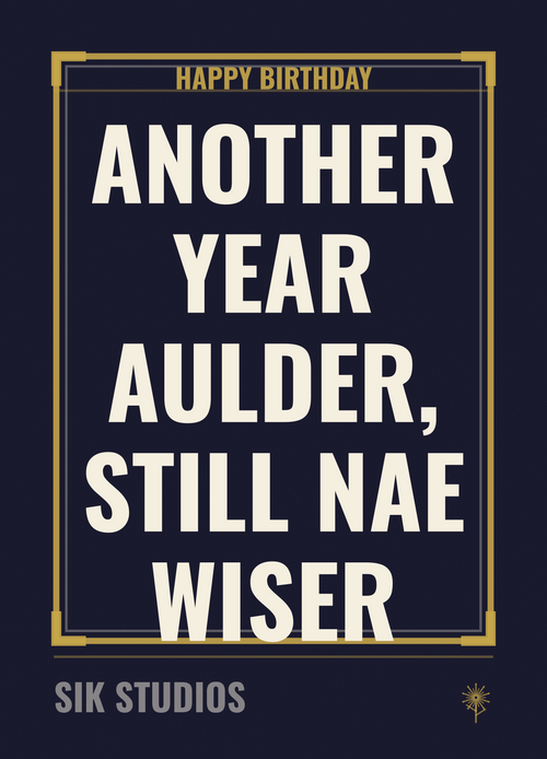 Another Year Aulder Still Nae Wiser — Sik Studios Scottish Birthday Card, Aberdeen Night