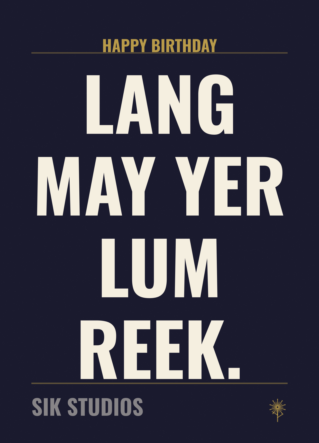 Lang May Yer Lum Reek — Sik Studios