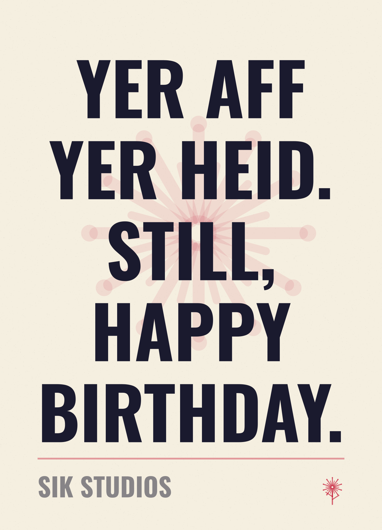 Yer Aff Yer Heid Still Happy Birthday — Sik Studios Scottish Birthday Card, Parchment