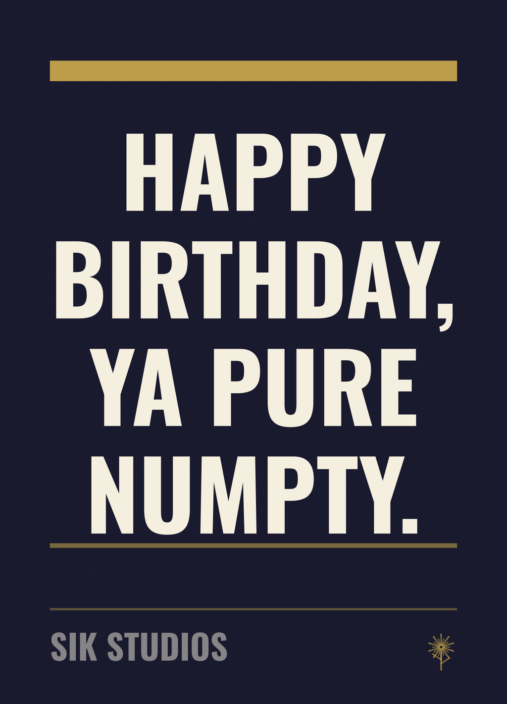 Happy Birthday Ya Pure Numpty — Sik Studios
