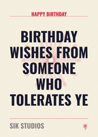 Birthday Wishes From Someone Who Tolerates Ye — Sik Studios