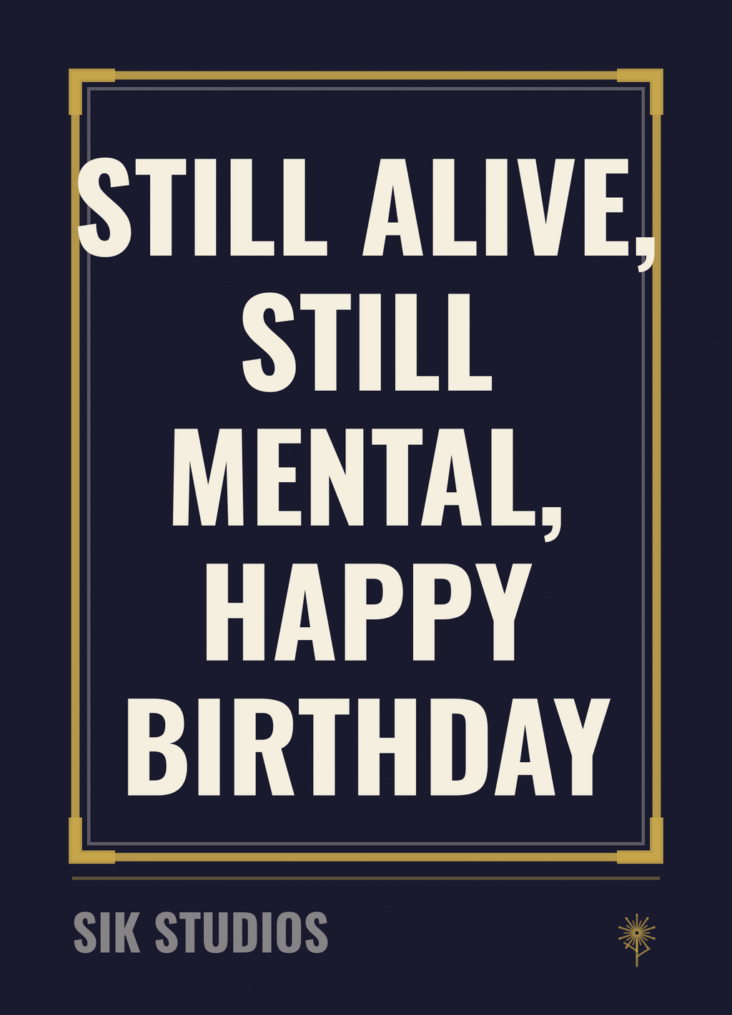 Still Alive Still Mental Happy Birthday — Sik Studios Scottish Birthday Card, Aberdeen Night