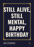Still Alive Still Mental Happy Birthday — Sik Studios Scottish Birthday Card, Aberdeen Night