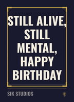 Still Alive Still Mental Happy Birthday — Sik Studios Scottish Birthday Card, Aberdeen Night