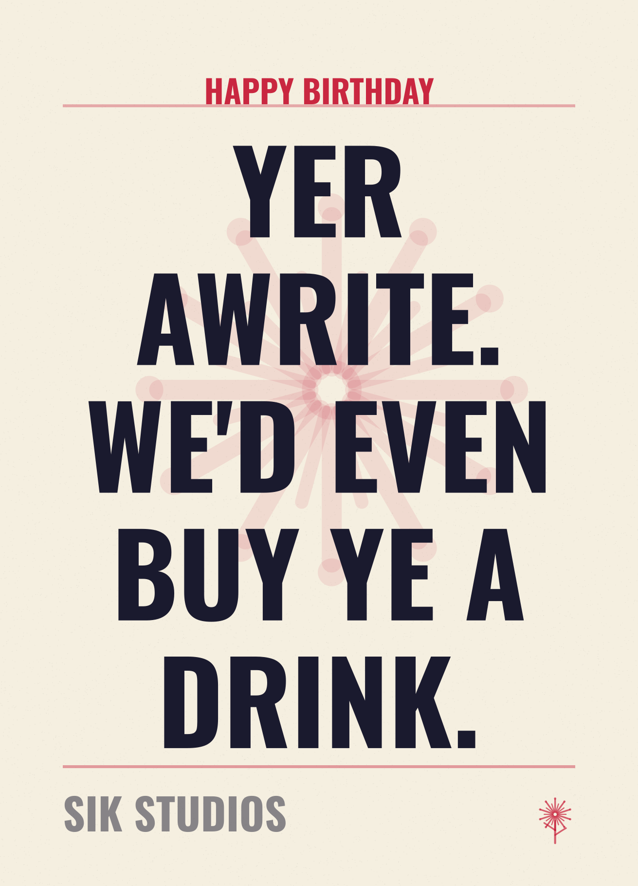 Yer Awrite Wed Even Buy Ye a Drink — Sik Studios